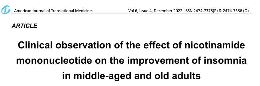Clinical observation of the effect of Nicotinamide Mononucleotide on the improvement of insomnia in middle-aged and old adults Clinical observation of the effect of nicotinamide mononucleotide on the improvement of insomnia in middle-aged and old adults