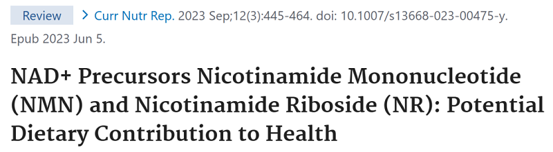 NAD+ Precursors Nicotinamide Mononucleotide(NMN) and Nicotinamide Riboside (NR): Potential Dietary Contribution to Health NAD+ Precursors Nicotinamide Mononucleotide(NMN) and Nicotinamide Riboside (NR): Potential Dietary Contribution to Health