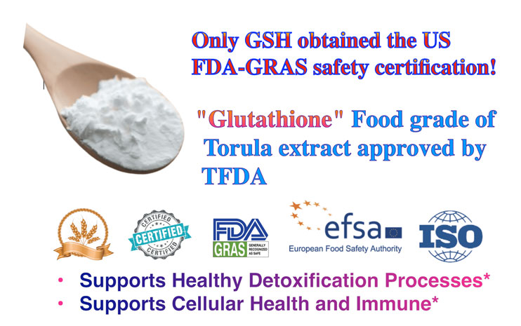 Only GSH obtained the USFDA-GRAS safety certification!